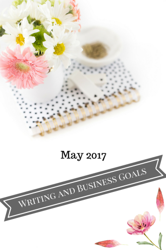 May 17 Writing and Business Goals